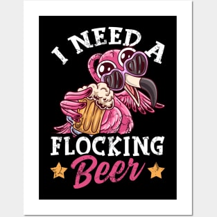 Flamingos I Need A Flocking Beer Pink Flamingo Posters and Art